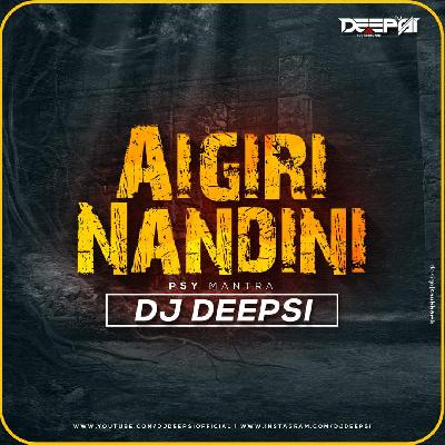 Aaigiri Nandini - PSY Mantra - Deepsi Remix